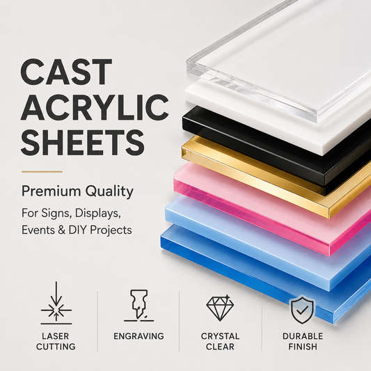 Cast Acrylic Sheets for Laser Cutting, Sign Making, Displays & DIY Projects